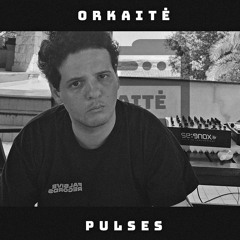 ORKAITĖ Podcast #38 - PULSƎS