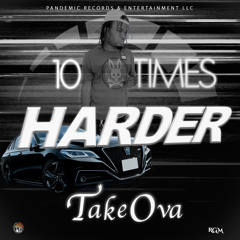 Takeova - Ten Times Harder