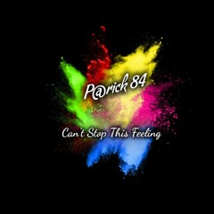 P@rick 84-Can't Stop This Feeling.mp3