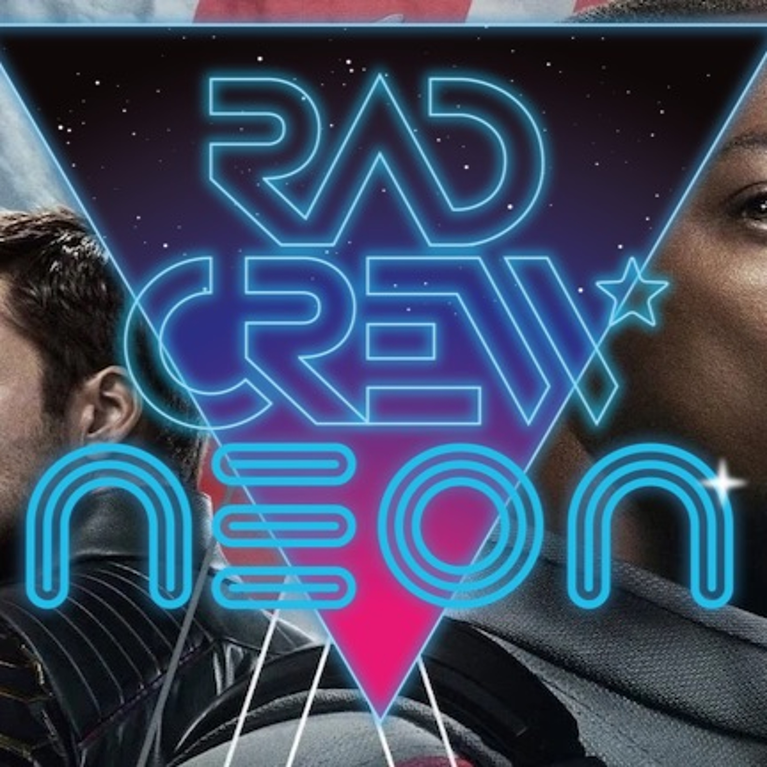 Rad Crew Neon S16E08: The Falcon & The Winter Soldier episode artwork