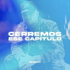 Cerremos Ese Capitulo - Mayinbito