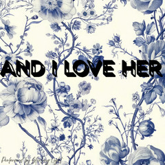 And I Love Her (Acoustic Cover)