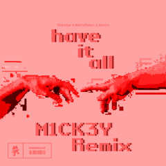 Vikkstar, RetroVision & DYSON - Have It All (M1CK3Y Remix)