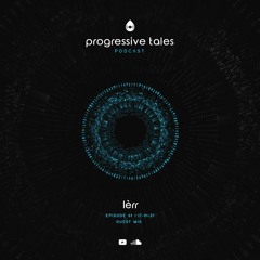 61 Guest Episode I Progressive Tales with Lèrr