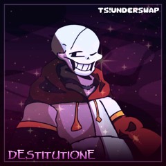 TS!Underswap - DESTITUTIONE (Charted, A-SIDE)