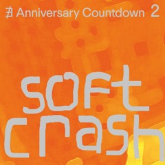 ∄ ANNIVERSARY COUNTDOWN ② SOFT CRASH