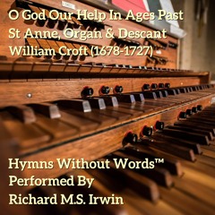 O God Our Help In Ages Past (St Anne - 6 Verses) - Organ And Descant 2019