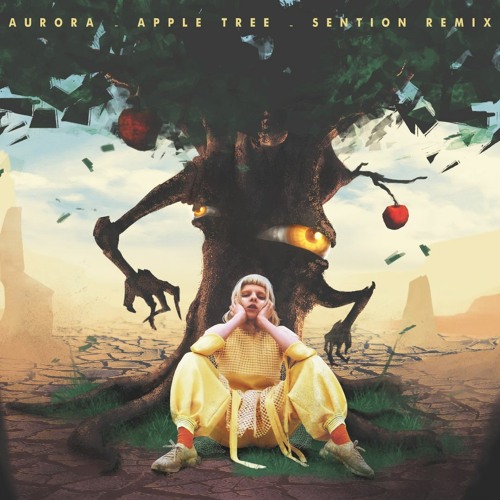 AURORA Apple Tree (Sention Remix) by Sention Light Listen to music