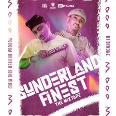 FT Yoruba British (BIG VIBE) Sunderland Finest MixTape