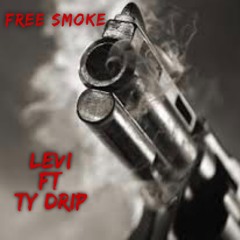 Ty Drip X Levi- Free Smoke