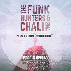 The Funk Hunters & Chali 2na - WORD TO SPREAD feat. Tom Thum (Peter & Steven "spread remix)