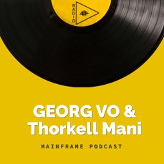 MAINFRAME #011: GEORG VO & Thorkell Mani