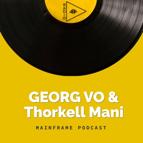 MAINFRAME #011: GEORG VO & Thorkell Mani