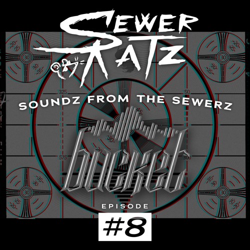 Bucket - Soundz From The Sewerz 008