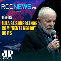 Lula diz que “não sabia” que tinham tantos negros no Rio Grande do Sul