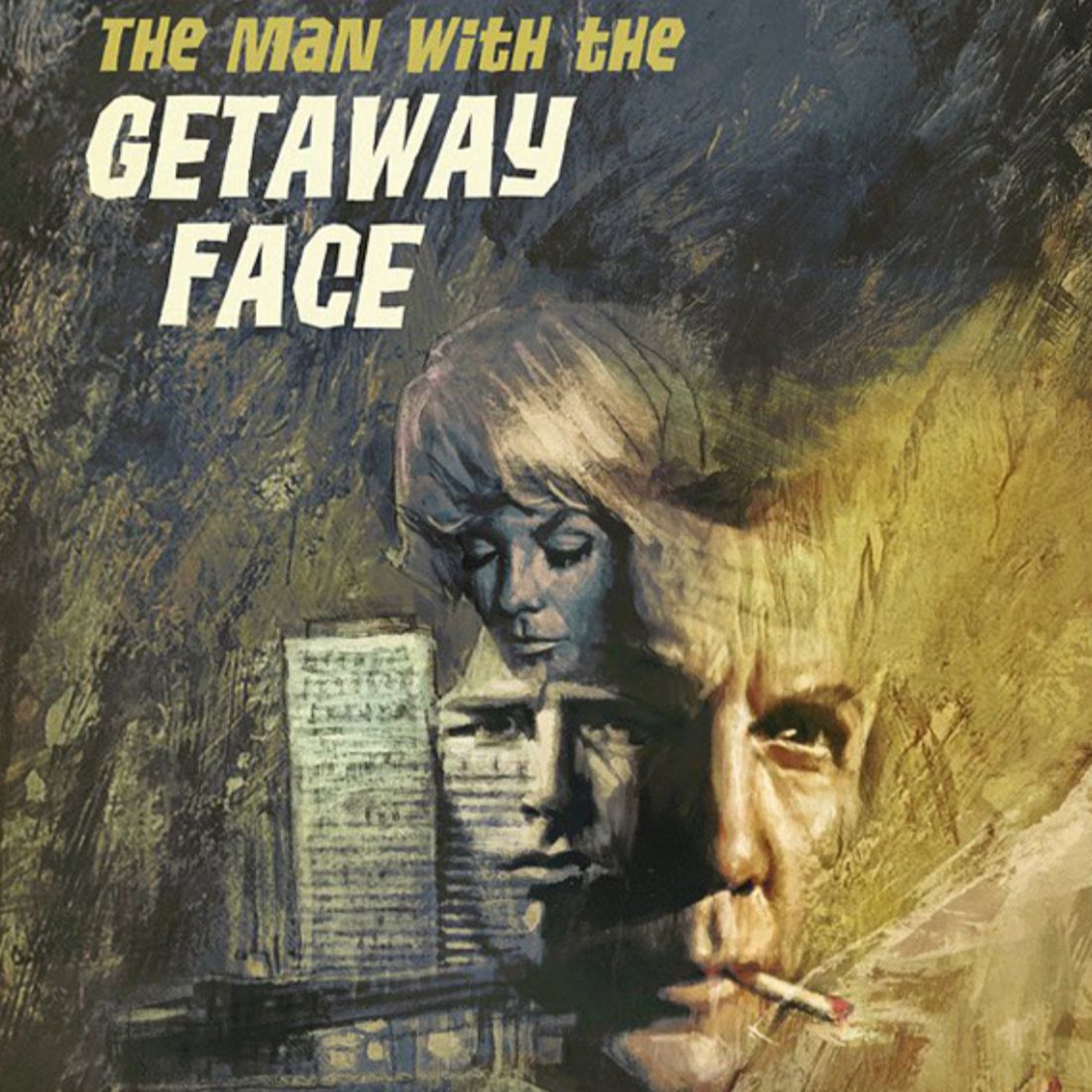 Ep. 137 The Man With The Getaway Face