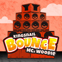 KingSnail meets MCx Woodie - Bounce