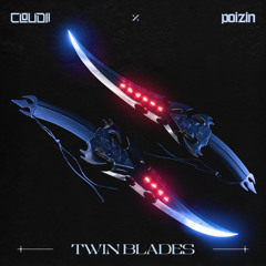 CLOUDII X POIZIN - TWIN BLADES (FREE DOWNLOAD)