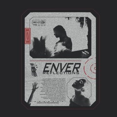 Enver - Reflections EP | Out Now!