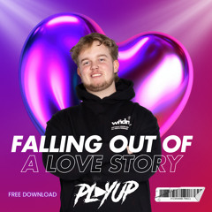 FALLING OUT OF A LOVE STORY | FREE DOWNLOAD | PLAYUP MASHUP