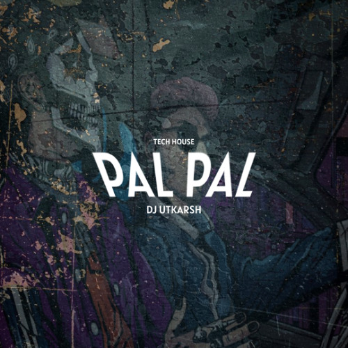 Pal Pal - DJ Utkarsh (FREE DOWNLOAD)