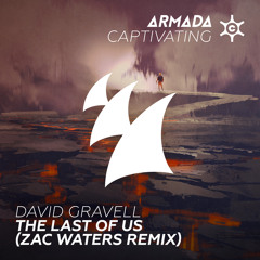 David Gravell - The Last Of Us (Zac Waters Remix)