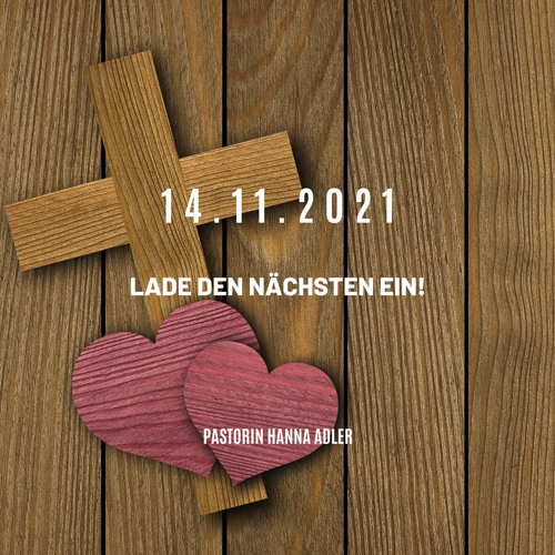 Predigt 14.11.2021: Pastorin Hanna Adler - Lade den Nächsten ein!