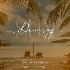 Sun Dancing | Tais Blanco SET