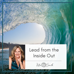Lead From the Inside Out
