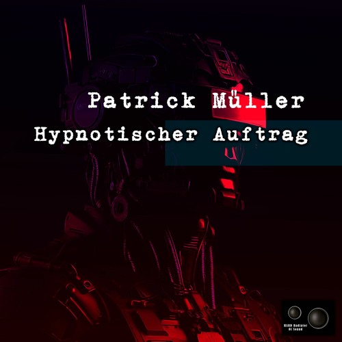 Patrick Müller - Hypnotischer Auftrag (Original Mix)