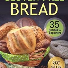 ACCESS [KINDLE PDF EBOOK EPUB] Homemade Gluten-Free Bread: 35 Recipes for Beginners by  Michael Cuth