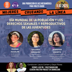 Mujeres Cruzando la Línea_prog 158_Día Mundial de la Población y los DDSSRR de las Juventudes_11072025