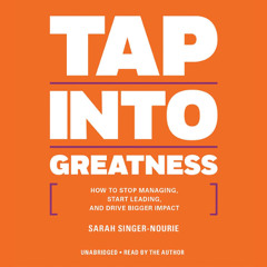 Tap into Greatness By Sarah Singer-Nourie (Audiobook Excerpt)