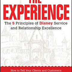 FREE EPUB 📬 The Experience: The 5 Principles of Disney Service and Relationship Exce