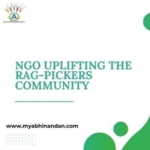 Stream How My Abhinandan NGO Helps To Develop Rag Pickers Community