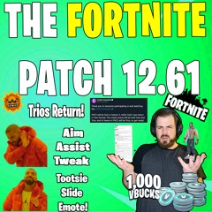 The Fortnite Patch (Notes)Update 12.61