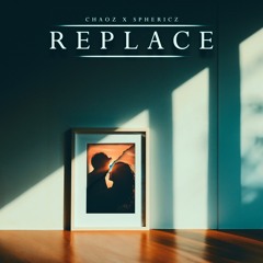 Chaoz X Sphericz - Replace