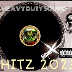 HEAVY DUTY NEW HITZ 2023 (BY SELECTOR DERON) EXPLICIT