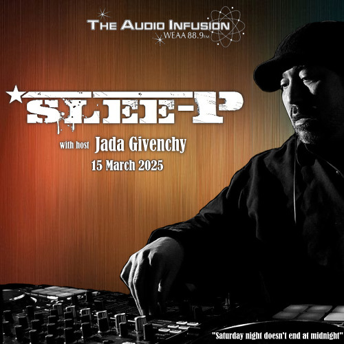 The Audio Infusion on 88.9 WEAA w/ Slee-P and host Jada Givenchy 2025-03-15