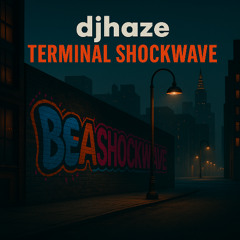 djhaze - Terminal Shockwave