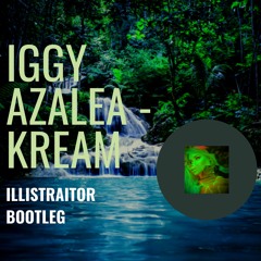 Iggy Azalea - Kream (Illistraitor Bootleg)Free Download