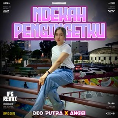 NDEKAH PENGINGETKU ( DEO PUTRA X ANGGI )