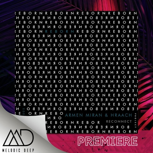 PREMIERE: Armen Miran & Hraach - Rekindle (Original Mix) [Reborn Project]