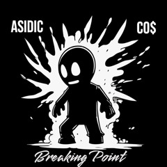 COS x Asidic - Breaking Point