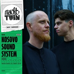 NACHTTUIN MIX #33 // KOSOVO SOUNDSYSTEM