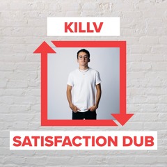 KILLV - Satisfaction Dub [FREE DOWNLOAD]