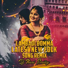 Lambadi Bomma Latest New Folk Song Remix Dj Nani Smiley.mp3