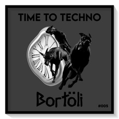 BORTÖLI Mix - Time to Techno