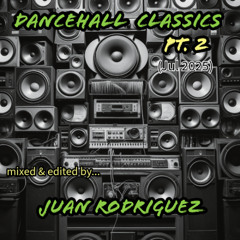 Dancehall CLASSICS Pt.2 (Jul 2025)