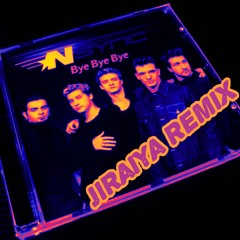 Bye Bye Bye - NSYNC (Jiraiya Remix)